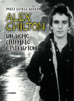 Alex Chilton - raccontato da Antonio Bacciocco/Tony Face